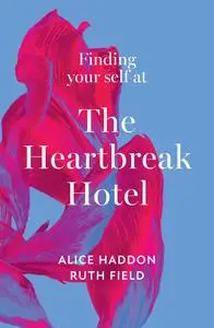 Finding Your Self at the Heartbreak Hotel: Moving Beyond Betrayal