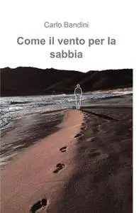 Come il vento per la sabbia