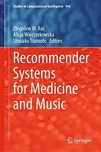 Recommender Systems for Medicine and Music