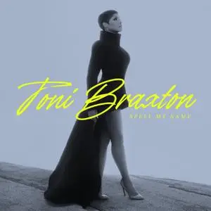 Toni Braxton - Spell My Name (2020) [Official Digital Download]