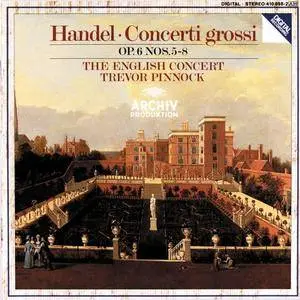 The English Concert, Trevor Pinnok - Handel: Concerti Grossi, Op. 6, Nos. 5-8 (1982)