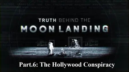 Sci Ch - Truth Behind the Moon Landing Series 1 Part.6: The Hollywood Conspiracy (2019)