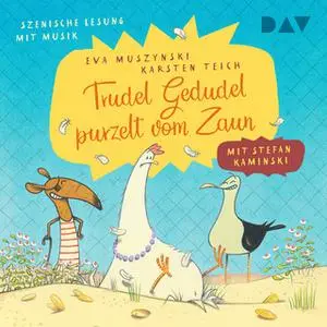 «Trudel Gedudel purzelt vom Zaun» by Eva Muszynski,Karsten Teich