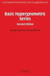 Basic Hypergeometric Series, Second Edition (Encyclopedia of Mathematics and its Applications)
