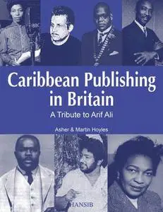 Caribbean Publishing in Britain: A Tribute to Arif Ali