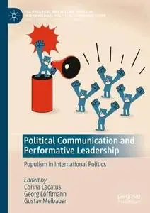 Political Communication and Performative Leadership: Populism in International Politics