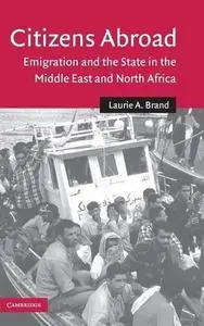 Citizens Abroad: Emigration and the State in the Middle East and North Africa