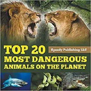 Top 20 Most Dangerous Animals On The Planet