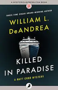 «Killed in Paradise» by William L.DeAndrea