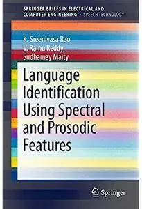 Language Identification Using Spectral and Prosodic Features [Repost]