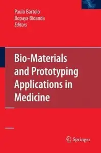 Bio-Materials and Prototyping Applications in Medicine