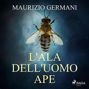 «L'ala dell'uomo ape» by Maurizio Germani