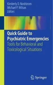 Quick Guide to Psychiatric Emergencies: Tools for Behavioral and Toxicological Situations (Repost)