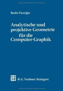 Analytische und Projektive Geometrie für die Computer-Graphik by Bodo Pareigis