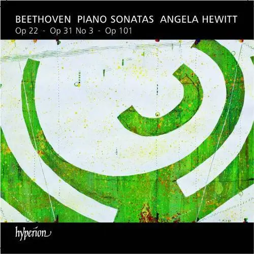 Angela Hewitt Beethoven Piano Sonatas Op 22 Op 31 No 3 Op 101