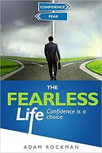 The Fearless Life: Confidence is a Choice
