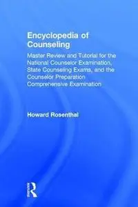 Encyclopedia of Counseling: Master Review and Tutorial for the National Counselor Examination, State Counseling Exams, and the