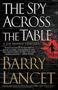 «The Spy Across the Table» by Barry Lancet