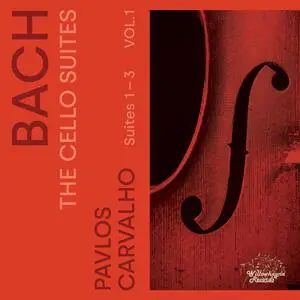 Pavlos Carvalho - J.S. Bach: The Cello Suites, Vol. 1 (2022) [Official Digital Download 24/96]