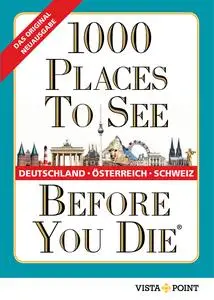 Autorenteam - 1000 Places To See Before You Die - Deutschland, Österreich, Schweiz
