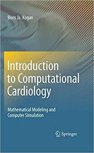 Introduction to Computational Cardiology: Mathematical Modeling and Computer Simulation (Repost)