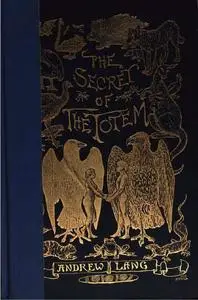 «The Secret of the Totem» by Andrew Lang