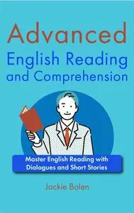 Advanced English Reading and Comprehension: Master English Reading with Dialogues and Short Stories