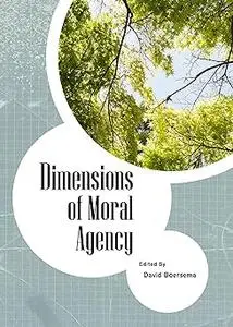 Dimensions of Moral Agency