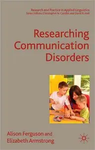 Researching Communication Disorders (Research and Practice in Applied Linguistics)