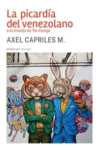 «La picardía del venezolano o el triunfo de Tío Conejo» by Axel Capriles M