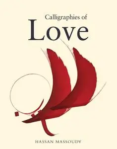 «Calligraphies of Love» by Hassan Massoudy