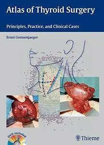 Atlas of Thyroid Surgery: Principles, Practice and Clinical Cases