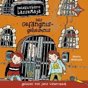 «Detektivbüro LasseMaja: Das Gefängnisgeheimnis» by Martin Widmark