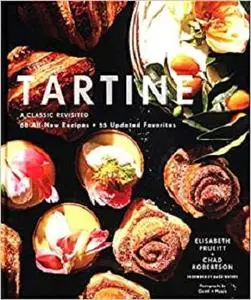 Tartine: A Classic Revisited: 68 All-New Recipes + 55 Updated Favorites