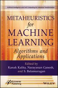 Metaheuristics for Machine Learning: Algorithms and Applications