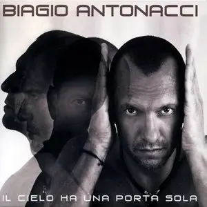 Biagio Antonacci - Il Cielo Ha Una Porta Sola (2008)