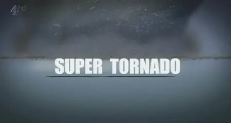Channel 4 - Super Tornado (2013)