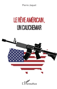Le rêve américain, un cauchemar - Pierre Jaquet