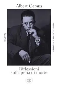 Albert Camus - Riflessioni sulla pena di morte