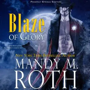 «Blaze of Glory» by Mandy M. Roth