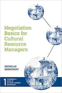 Negotiation Basics for Cultural Resource Managers