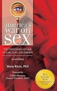 America's War on Sex: The Continuing Attack on Law, Lust, and Liberty