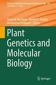 Plant Genetics and Molecular Biology (Advances in Biochemical Engineering/Biotechnology Book 164)