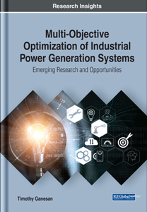 Multi-Objective Optimization of Industrial Power Generation Systems : Emerging Research and Opportunities