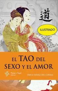 «El Tao del sexo y el amor» by Érica Gómez del Corral