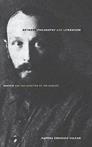 Between philosophy and literature : Bakhtin and the question of the subject