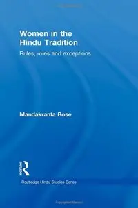 Women in the Hindu Tradition: Rules, Roles and Exceptions (repost)