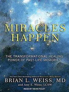 Miracles Happen: The Transformational Healing Power of Past-life Memories [Audiobook]