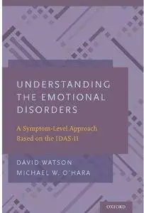 Understanding the Emotional Disorders: A Symptom-Level Approach Based on the IDAS-II [Repost]