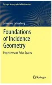 Foundations of Incidence Geometry: Projective and Polar Spaces